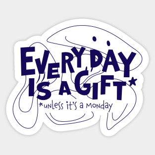 Every day is a gift Sticker